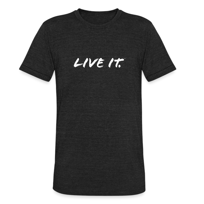 LIVE IT Unisex Tri-Blend T-Shirt - 5 Colors - heather black