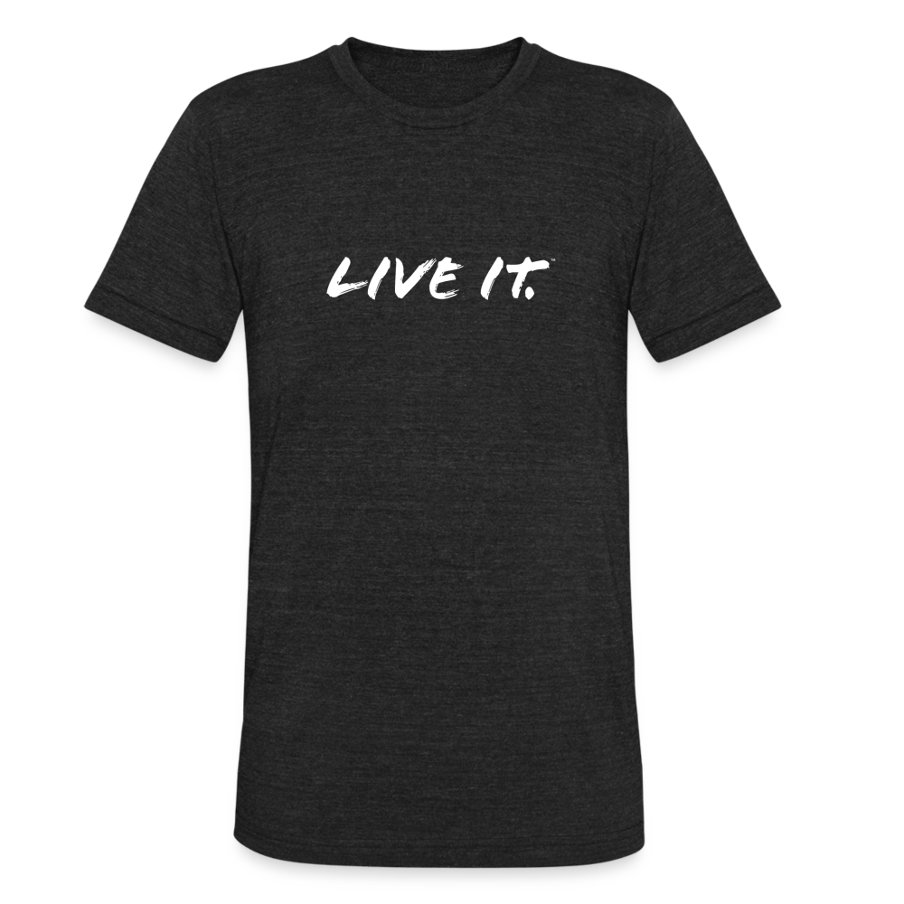 LIVE IT Unisex Tri-Blend T-Shirt - 5 Colors - heather black