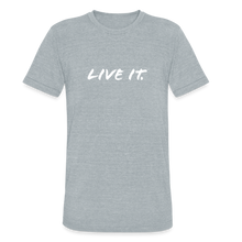 Load image into Gallery viewer, LIVE IT Unisex Tri-Blend T-Shirt - 5 Colors - heather grey
